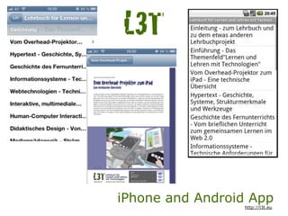 L3T
iPhone and Android App
http://l3t.eu
 