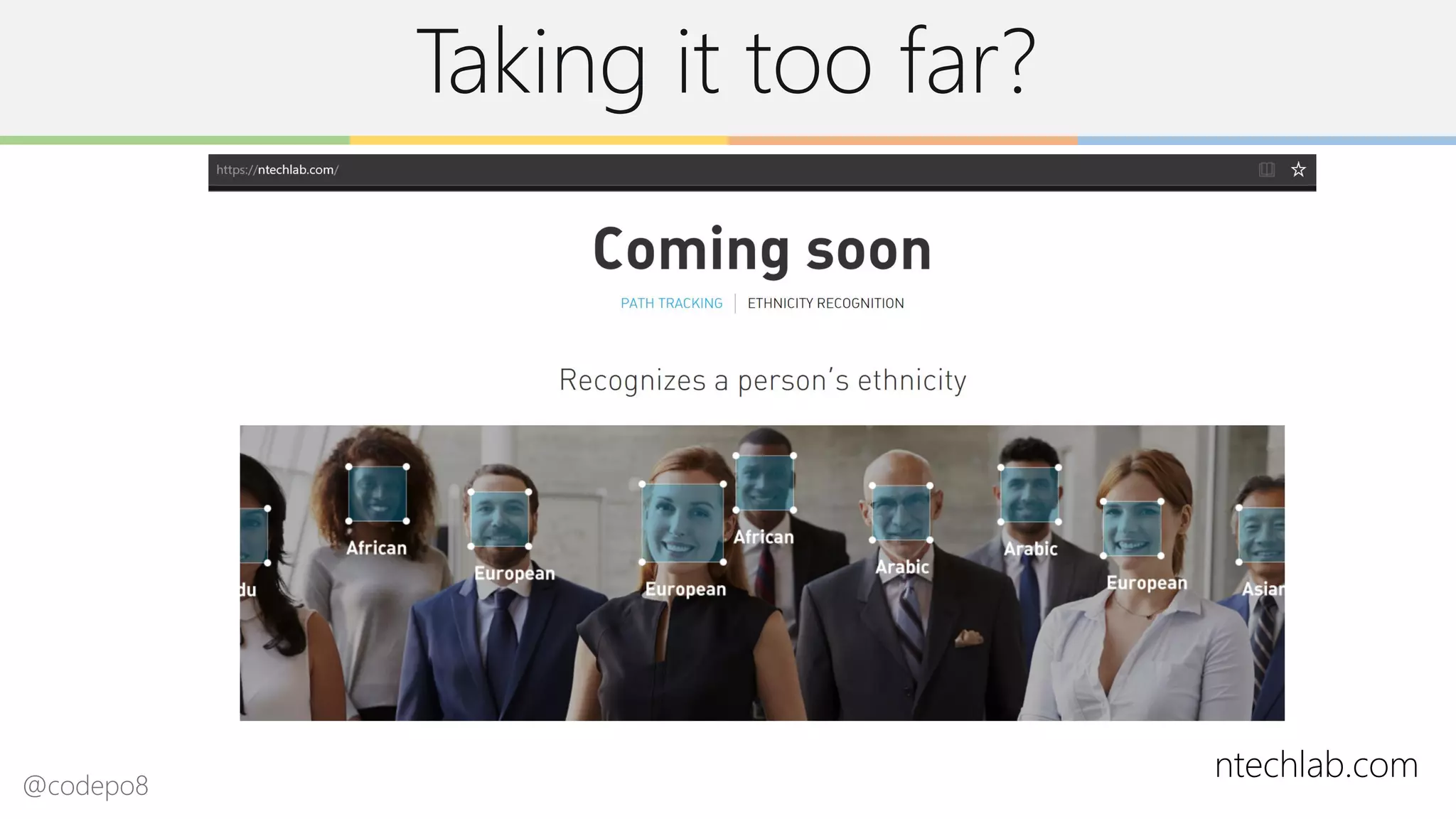 Taking it too far?
ntechlab.com@codepo8
 