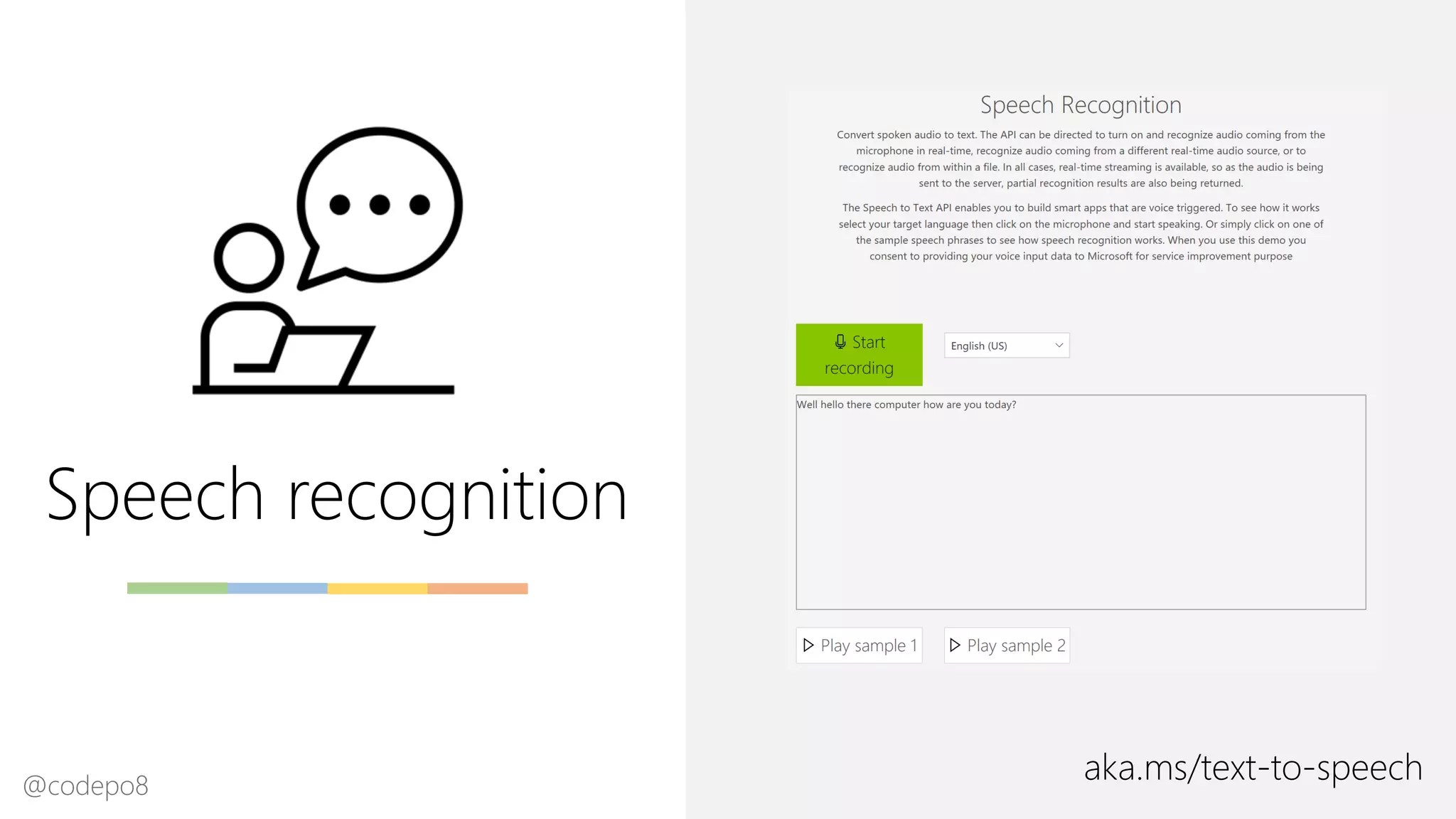 Speech recognition
aka.ms/text-to-speech@codepo8
 