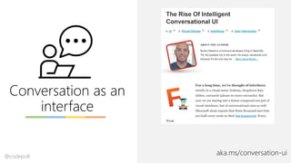 Conversation as an
interface
aka.ms/conversation-ui@codepo8
 