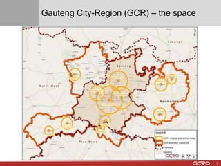 Gauteng City-Region (GCR) – the space 
3 
 