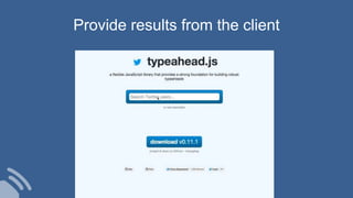 Provide results from the client
 