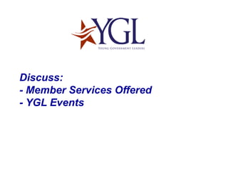 Discuss: - Member Services Offered - YGL Events 