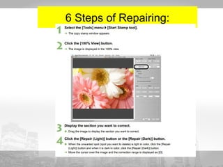 6 Steps of Repairing: 
 