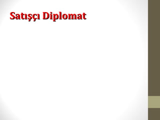 Satışçı DiplomatSatışçı Diplomat
 