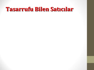 Tasarrufu Bilen SatıcılarTasarrufu Bilen Satıcılar
 