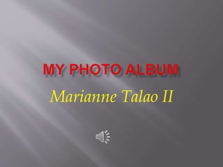 Marianne Talao II
 