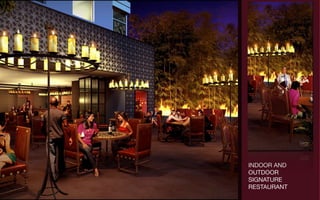 INDOOR AND
OUTDOOR
SIGNATURE
RESTAURANT
 
