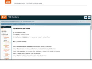 Open Badges: Jisc RSC Y&H Moodle User Group 15/5/14
 