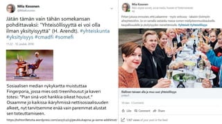 Sosiaalisen median nykykartta muistuttaa
Fingerporia, jossa mies osti treenihousut ja kaveri
totesi: ”Pian sinä voit hankkia oikeat housut.”
Osaamme jo kaikissa ikäryhmissä nettisosiaalisuuden
alkeet, nyt tarvitsemme enää vain paremmat alustat
sen toteuttamiseen.
https://tohtorilletoita.wordpress.com/2017/12/15/peukkukapina-ja-some-addiktiot/
 