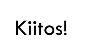 Kiitos!
 