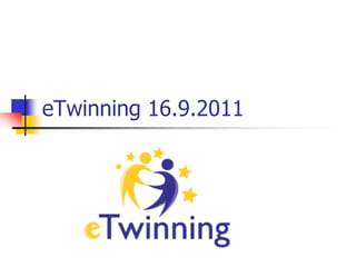 eTwinning 16.9.2011
 