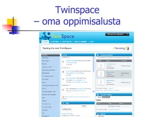 Twinspace
– oma oppimisalusta
 
