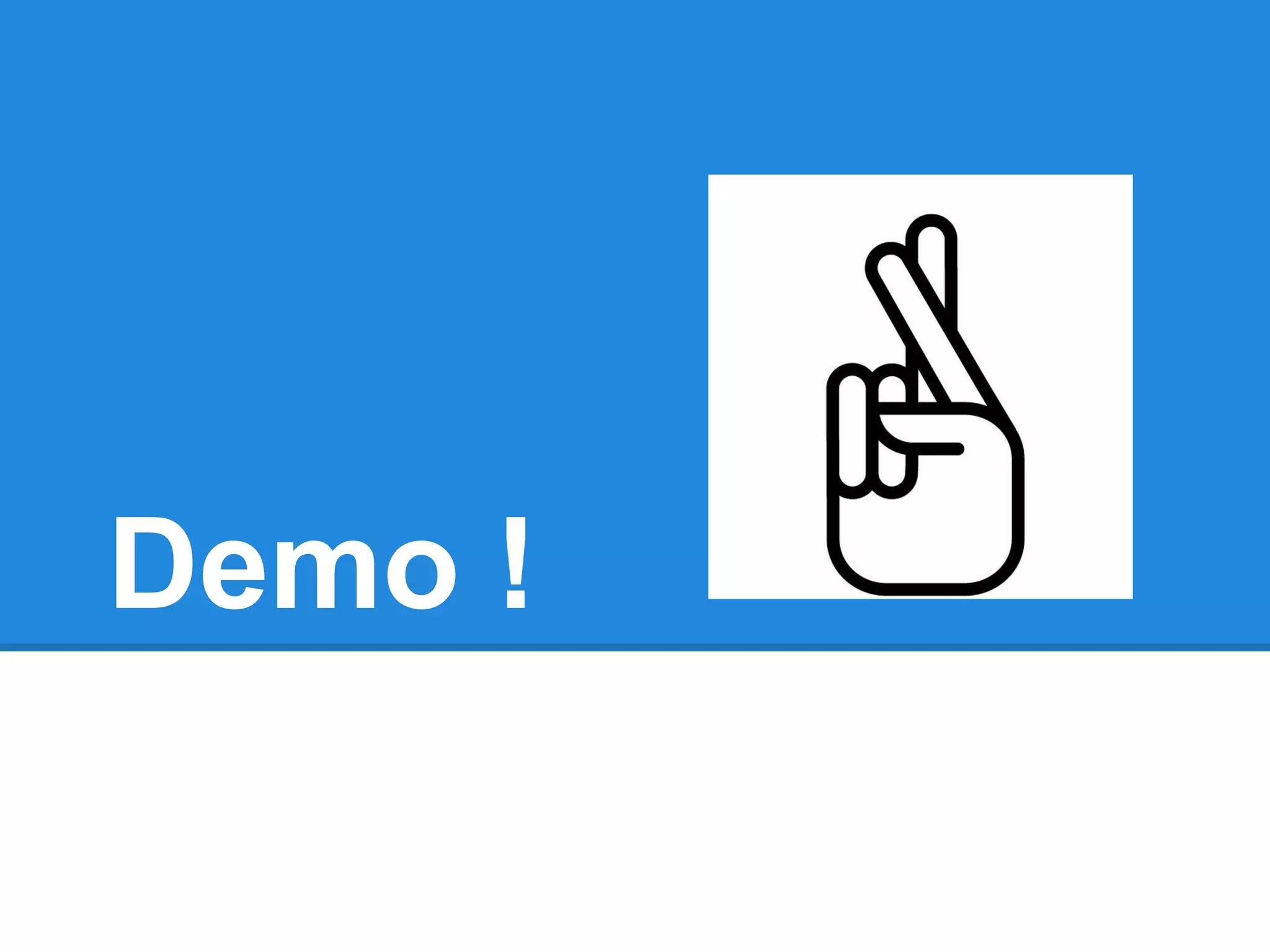Demo !
 