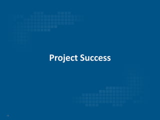 13
Project Success
 