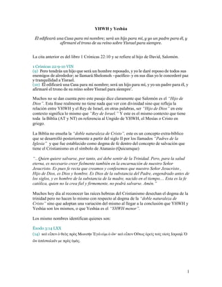 YHWH y Yeshúa

 Él edificará una Casa para mi nombre; será un hijo para mí, y yo un padre para él, y
                afirm...