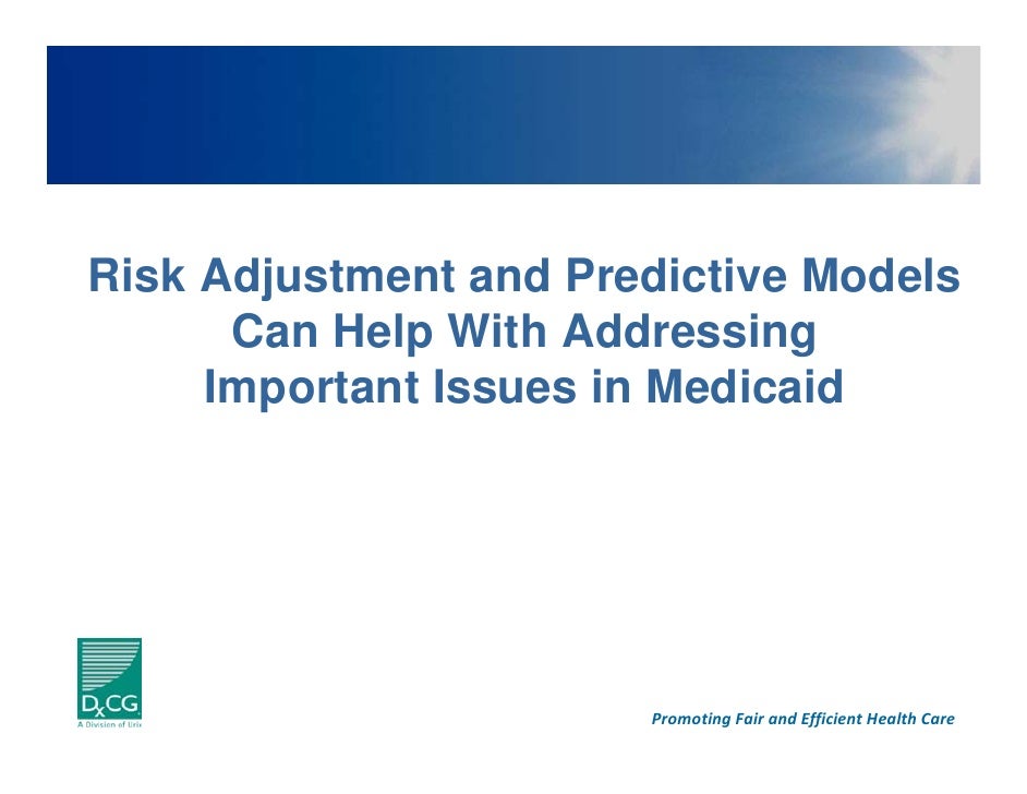 Risk adjustment and predictive modeling for Medicaid and the Uninsured