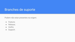 Modelo de branches e GitFlow | PPTX