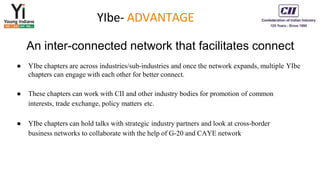 An inter-connected network that facilitates connect
● YIbe chapters are across industries/sub-industries and once the netw...