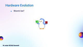 Hardware Evolution
■ Moore’s law?
 