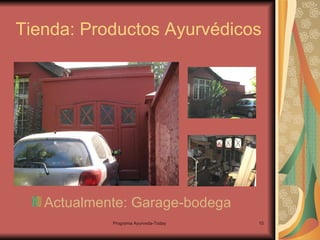 Tienda: Productos Ayurvédicos Actualmente: Garage-bodega   
