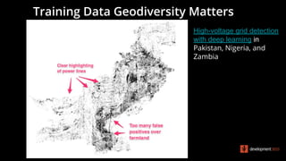 Training Data Geodiversity Matters
High-voltage grid detection
with deep learning in
Pakistan, Nigeria, and
Zambia
 