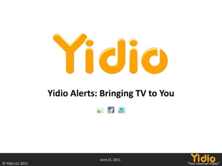 Yidio Alerts: Bringing TV to You 