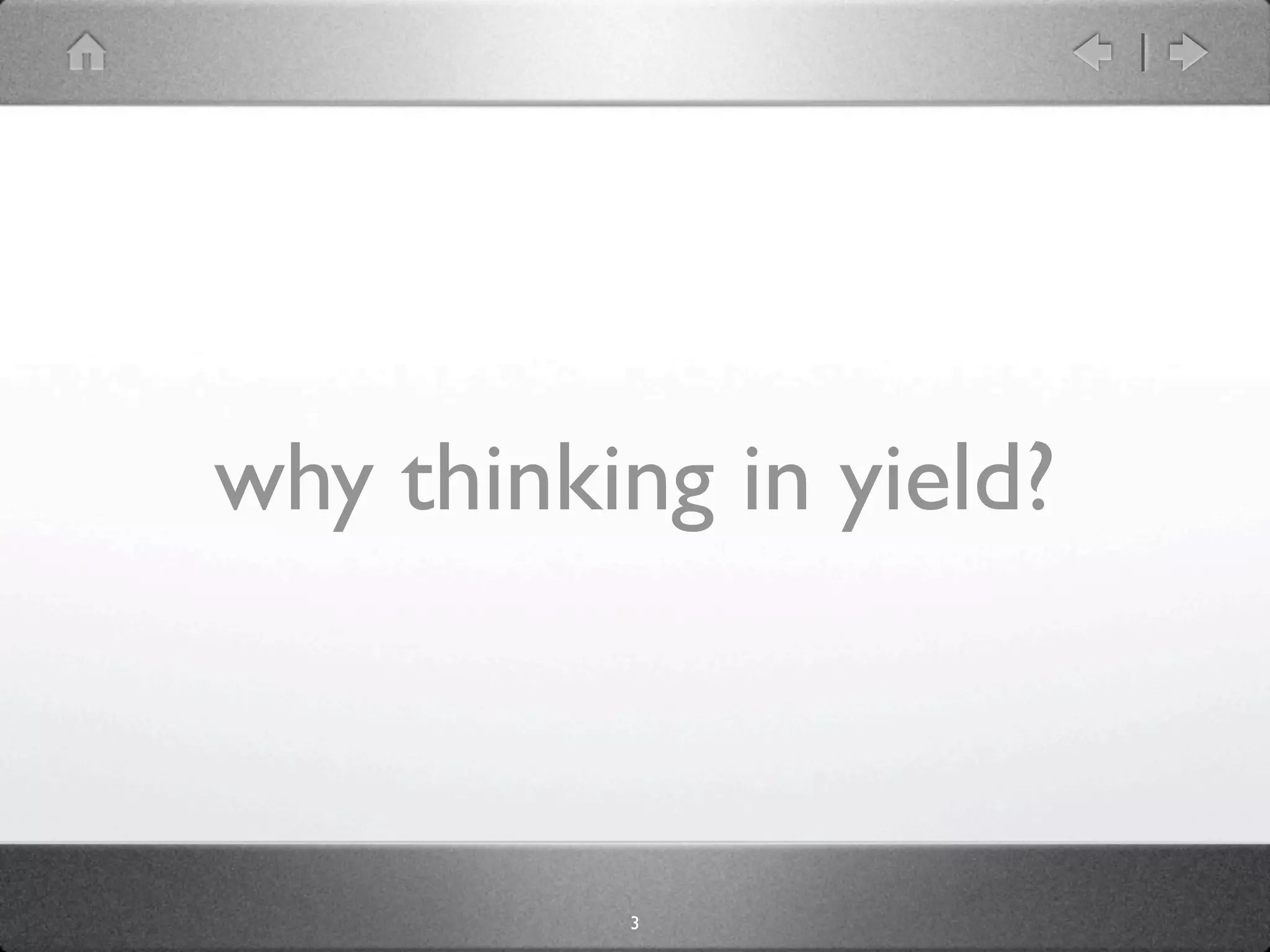 why thinking in yield?



          3
 