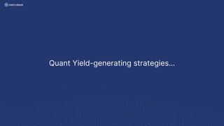 Quant Yield-generating strategies…
 