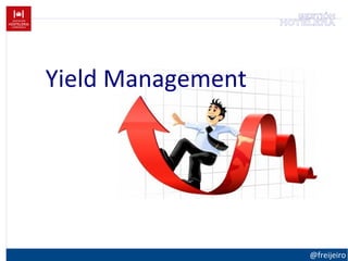 Yield Management
@freijeiro
gestión
hotelera
 