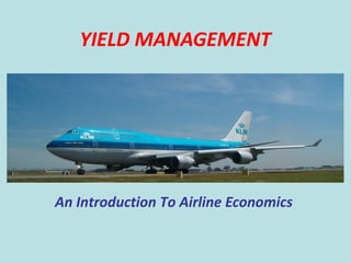 YIELD MANAGEMENT
An Introduction To Airline Economics
(Revised Version November 21, 2016)
 