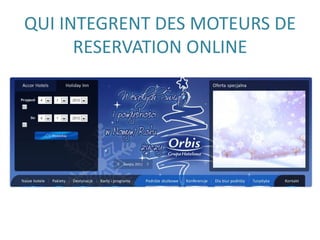 QUI INTEGRENT DES MOTEURS DE
      RESERVATION ONLINE
 