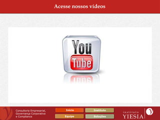 Acesse nossos vídeos




Consultoria Empresarial,       Início     Instituto
Governança Corporativa
e Compliance                   Equipe     Soluções
 