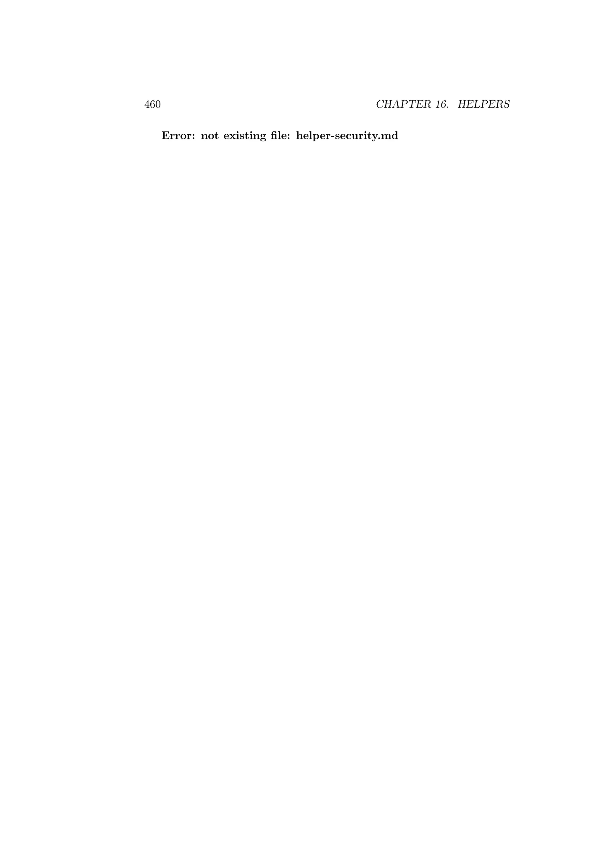 460 CHAPTER 16. HELPERS
Error: not existing ﬁle: helper-security.md
 