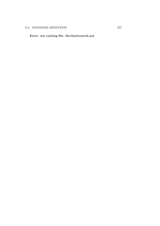 6.4. DATABASE MIGRATION 257
Error: not existing ﬁle: db-elasticsearch.md
 