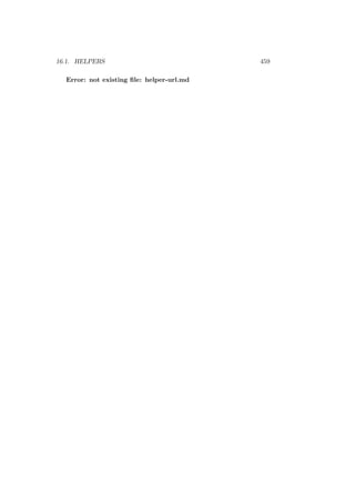 16.1. HELPERS 459
Error: not existing ﬁle: helper-url.md
 
