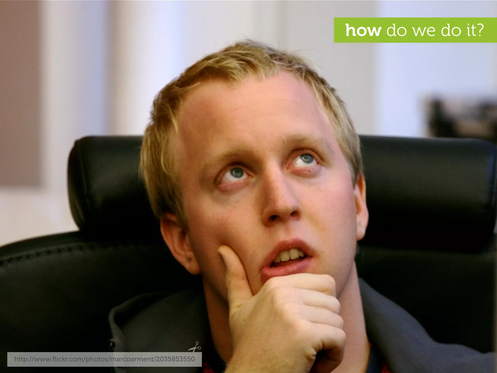 how do we do it?




http://www.ﬂickr.com/photos/marcoarment/2035853550
 