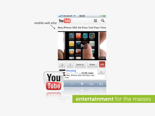 mobile web site




                  entertainment for the masses
 