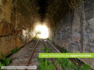 view limitations as opportunities


http://www.ﬂickr.com/photos/certiﬁed_su/2667673050
 
