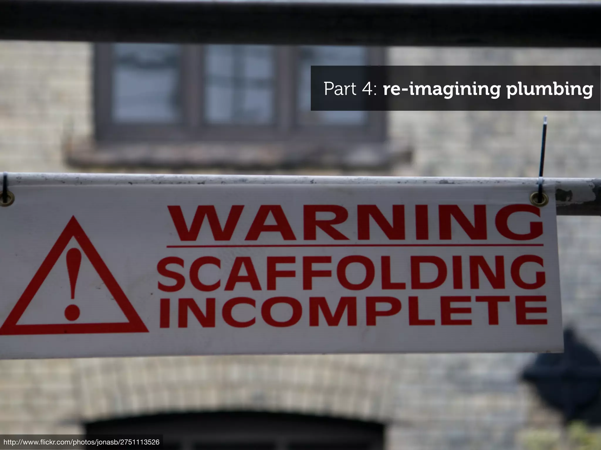 Part 4: re-imagining plumbing




http://www.ﬂickr.com/photos/jonasb/2751113526
 