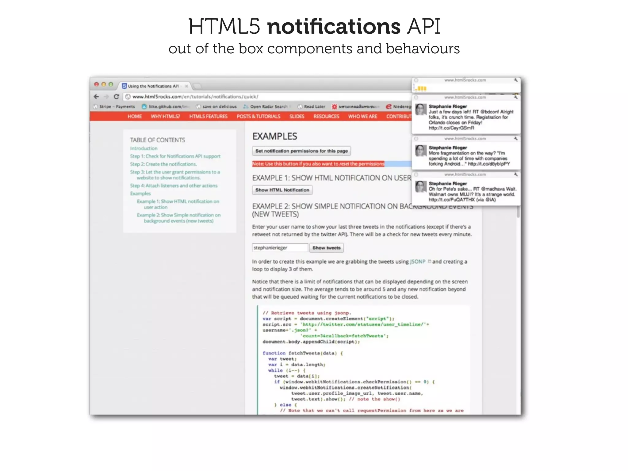 HTML5 notiﬁcations API
out of the box components and behaviours
 