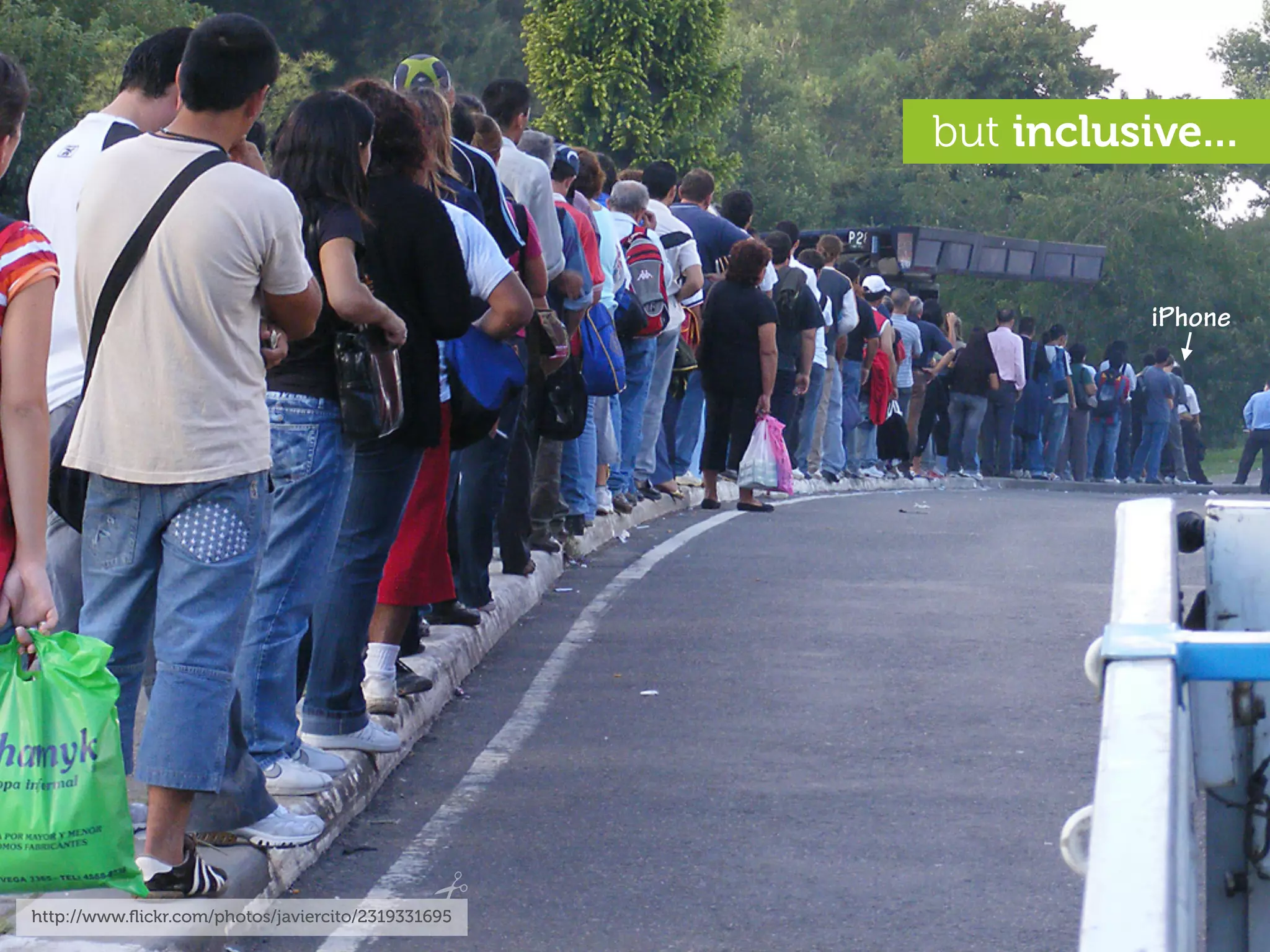 but inclusive...



                                                               iPhone




http://www.ﬂickr.com/photos/javiercito/2319331695
 