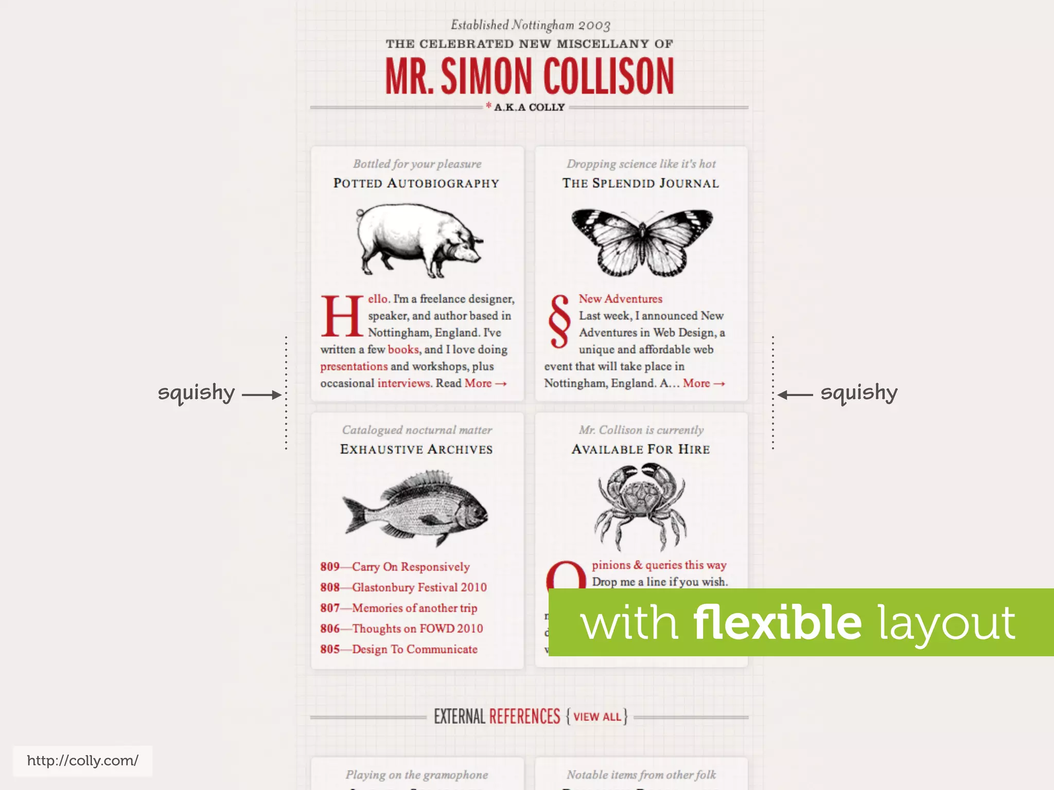 squishy             squishy




                              with ﬂexible layout

http://colly.com/
 