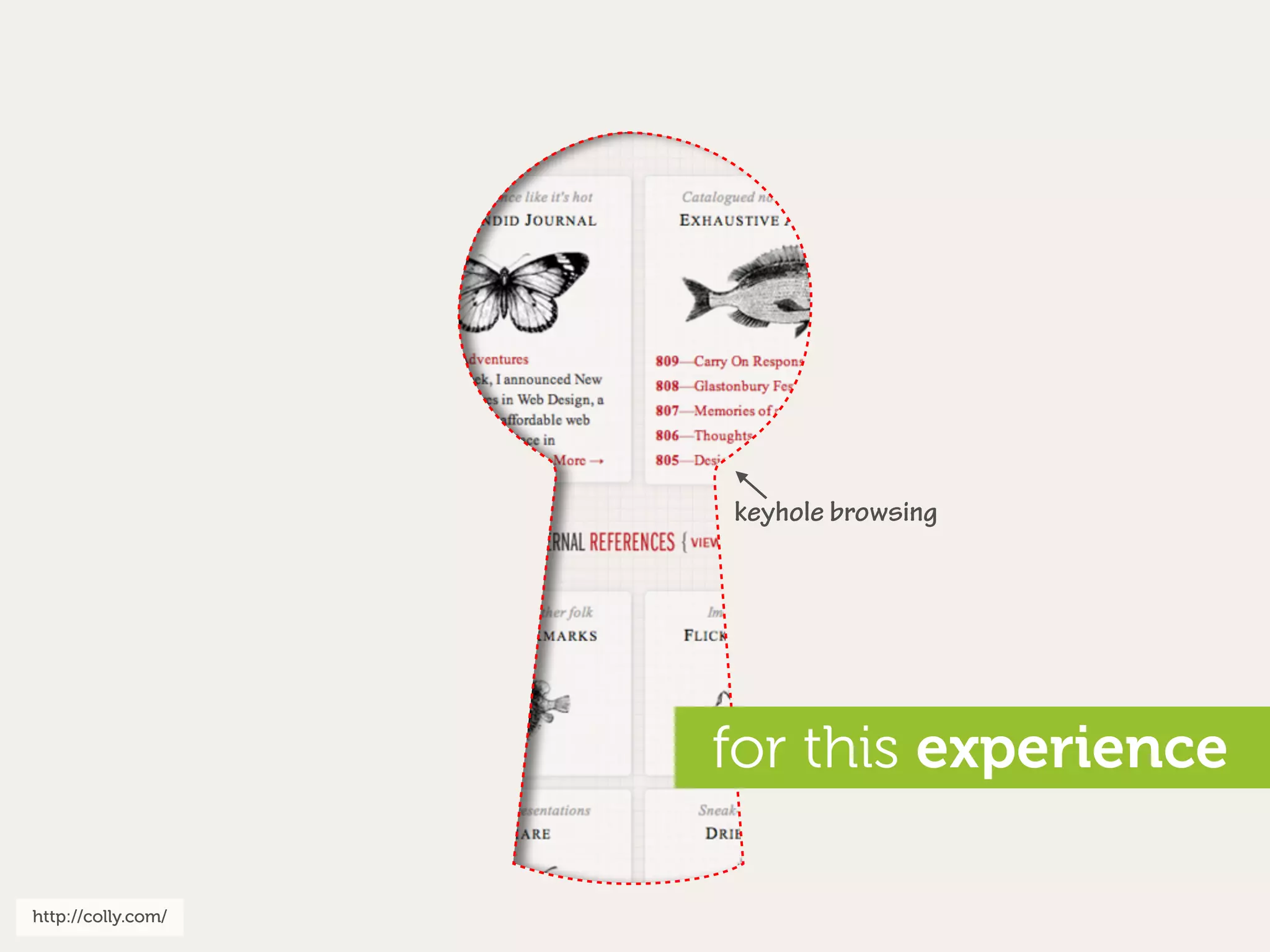 keyhole browsing




                    for this experience

http://colly.com/
 