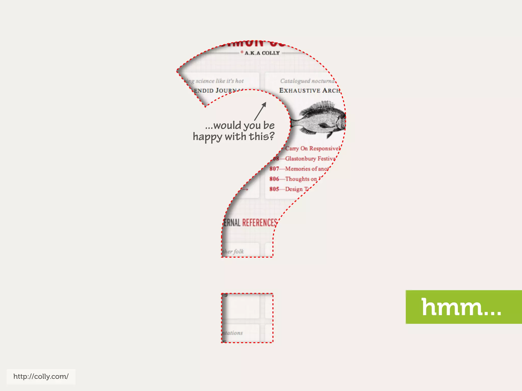 ...would you be
                    happy with this?




                                        hmm...

http://colly.com/
 