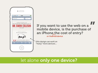 If you want to use the web on a
                                       ”
       mobile device, is the purchase of
       a...