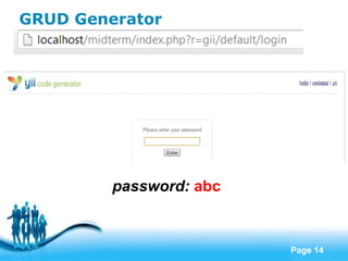 Free Powerpoint Templates
Page 14
GRUD Generator
password: abc
 