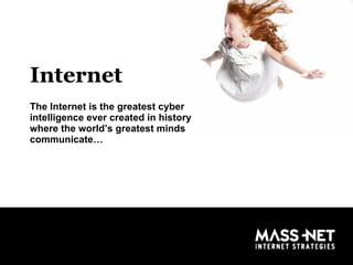 Internet The Internet is the greatest cyber intelligence ever created in history where the world’s greatest minds communicate… 