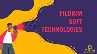 YILDRIM
SOFT
TECHNOLOGIES
 