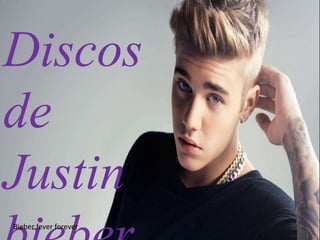 Discos
de
Justin
Bieber fever forever
 